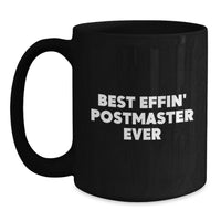 Load image into Gallery viewer, Funny Gifts for Postmasters, Unique Birthday Unique Gifts from Friends, Funny Black Coffee Mug with Best Effin' Postmaster Ever Quote - Main