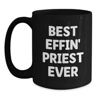 Load image into Gallery viewer, Funny Gifts for Priest, Best Effin' Priest Ever Black Coffee Mug, Birthday Unique Gifts from Friends - Main