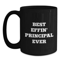 Load image into Gallery viewer, Funny Principal Black Coffee Mug Gifts from Mom for Best Effin' Principal Ever, Perfect Unique Mother's Day Unique Gift for Men, Women, Family - Main