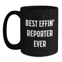Load image into Gallery viewer, Funny Reporter Gifts for Men, Best Effin' Reporter Ever Black Coffee Mug for Birthday Unique Gifts from Friends - Main