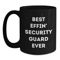 Load image into Gallery viewer, Funny Security Guard Gifts from Christmas Unique Gifts for Security Guard Men - Best Effin' Security Guard Ever Black Coffee Mug, 11oz or 15oz, Microwave and Dishwasher Safe - Main