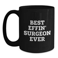 Load image into Gallery viewer, Funny Surgeon Gifts from Friends - Best Effin' Surgeon Ever Black Coffee Mug for Valentine's Unique - Main
