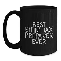 Load image into Gallery viewer, Funny Tax Preparer Gifts from Friends, Best Effin' Black Coffee Mug for Birthday Unique Gifts, Tax Preparer - Main