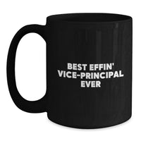 Load image into Gallery viewer, Funny Vice-principal Gifts from Friends - Best Effin' Vice-principal Ever Quote Black Coffee Mug for Vice-principal Birthday Unique Gifts - Main