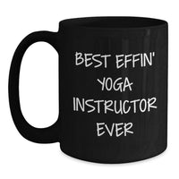 Load image into Gallery viewer, Funny Yoga Instructor Gifts for Men and Women, Best Effin' Quotes Black Coffee Mug, Unique Mother's Day Unique Gift - Main
