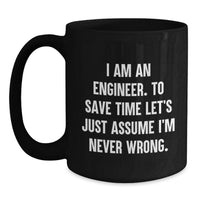 Load image into Gallery viewer, Funny Engineer Quotes Black Coffee Mug, Gifts from Men to Women, Unique Mother's Day Unique Gifts for the Engineer - Main