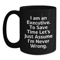 Load image into Gallery viewer, Funny Executive Gifts from Friends for Executive Mom with I'm Never Wrong Black Coffee Mug - Main