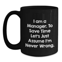 Load image into Gallery viewer, Funny Manager Gifts for Her - I Am A Manager Black Coffee Mug 11oz/15oz, Perfect for Coworkers, Family, Friends, or Mom on Mother's Day - Main