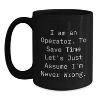 Load image into Gallery viewer, Funny Operator Gifts, Unique Operator Black Coffee Mug, Gifts from Men to Operator Friends on Mother's Day - Main