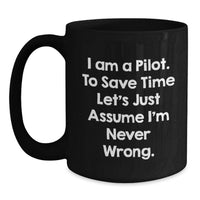 Load image into Gallery viewer, Pilot Humor Funny Mugs Gifts from Friends and Family for Pilot Men and Women, Black Coffee Mug, Ideal Gift for Mother's Day - Main