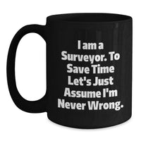 Load image into Gallery viewer, Funny Surveyor Black Coffee Mugs for Surveyor Friends - Gifts from Men for Surveyor - Main