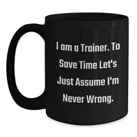 Load image into Gallery viewer, Funny Trainer Birthday Unique Gifts from Friends - Inspirational Black Coffee Mug for Him Her - Main