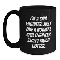 Load image into Gallery viewer, Civil Engineer Birthday Unique Gift, Funny Quote Black Coffee Mug, Gifts from Friends for Him, Unique Gifts for Civil Engineers - Main
