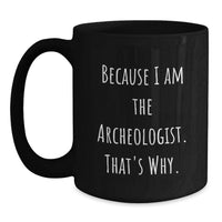 Load image into Gallery viewer, Funny Archeologist Gifts for Him from Friends and Family on Graduation Unique Ideas Black Coffee Mug - Main