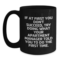 Load image into Gallery viewer, Funny Gift for Apartment Manager - Inspirational Quote Black Coffee Mug for Dad, Unique Father's Day Unique Gifts from Men, Funny Mug for Apartment Manager - Main