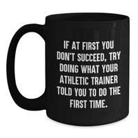 Load image into Gallery viewer, Funny Athletic Trainer Gifts from Mom to Daughter, Inspirational Black Coffee Mug for Mother's Day Unique Gifts - Main