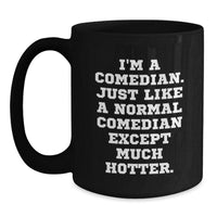 Load image into Gallery viewer, Comedian Black Coffee Mugs Funny Gifts from Men to Comedian Friends for Christmas Unique - Main
