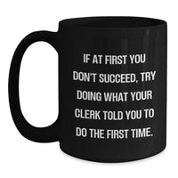 Load image into Gallery viewer, Funny Clerk Quotes Black Coffee Mug Gifts from Family for Father's Day Unique - Main