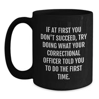 Load image into Gallery viewer, Funny Correctional Officer Gifts, Unique Correctional Officer Black Coffee Mugs, Gifts for Correctional Officer from Family on Mother's Day - Main