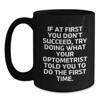 Load image into Gallery viewer, Funny Optometrist Gifts for Men - 'Do It Right' Black Coffee Mug, Valentine's Unique Gifts from Friends - Main