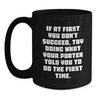 Load image into Gallery viewer, Funny Porter Quote Black Coffee Mug, Gifts from Men to Porter on Father's Day, Black 11oz or 15oz Ceramic Mug - Main