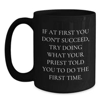 Load image into Gallery viewer, Funny Quotes Gifts from Men to Father's Day Unique Gifts for Priest Black Ceramic Coffee Mug - Main