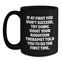 Load image into Gallery viewer, Funny Radiation Therapist Black Coffee Mugs Gifts from Friends to Graduation Unique for Radiation Therapist Men Women - Main