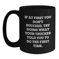 Load image into Gallery viewer, Funny Trucker Gifts - Trucker Wife Gifts from Men to Husband - Trucker Dad Black Coffee Mug for Trucker Friends - Main