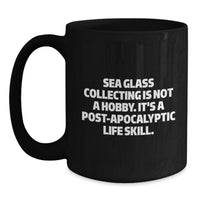 Load image into Gallery viewer, Funny Sea Glass Collecting Gifts from Men to Women - Black Coffee Mug Post-apocalyptic Life Skill Valentine's Unique Treasures - Main
