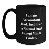 Load image into Gallery viewer, Funny Accountant Gifts for Men, Black Coffee Mug, 'I Am An Accountant Dad' Unique Birthday Presents from Dad - Main