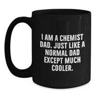 Load image into Gallery viewer, Birthday Gift Keepsake Black Coffee Mug for Him – I Am A Chemist Dad - Main
