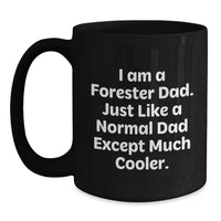 Load image into Gallery viewer, Funny Forester Gifts, Forester Dad Black Coffee Mug, Inspirational Graduation Unique Gifts from Dad to Forester - Main