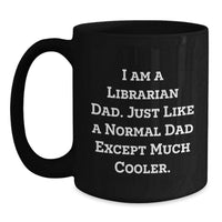 Load image into Gallery viewer, Birthday Gift for Her Librarian Mug Present – I Am A Librarian Dad - Main