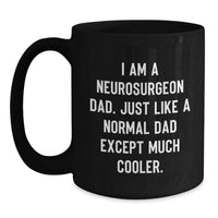 Load image into Gallery viewer, Unique Gifts for Neurosurgeon Dad Graduation - Funny Black Coffee Mug for Him - Main