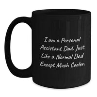 Load image into Gallery viewer, Personal Assistant Dad Gifts for Men, Funny Black Coffee Mug, 11oz/15oz Ceramic Mug, Microwave and Dishwasher Safe - Main
