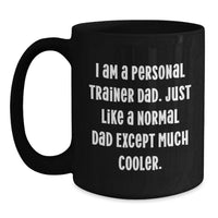 Load image into Gallery viewer, Personal Trainer Dad Funny Gift for Graduation - Black Coffee Mug for Him - Unique Personal Trainer Mug - Main