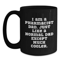Load image into Gallery viewer, Pharmacist Dad Gifts for Him Funny Graduation Unique Coffee Mugs, Gifts from Family to Men, Black Coffee Mug, I Am A Pharmacist Dad - Main