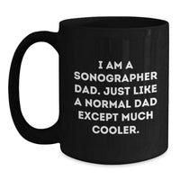 Load image into Gallery viewer, Funny Sonographer Dad Gifts for Men, Unique Black Coffee Mugs for Sonographer Friends, Funny Gift for Sonographer Graduation, Sonographer Dad Life - Main