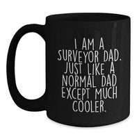 Load image into Gallery viewer, Funny Surveyor Dad Gifts, Black Coffee Mug for Surveyor, Graduation Unique Gifts from Dad - Main