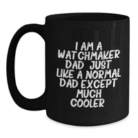 Load image into Gallery viewer, Watchmaker Gifts Funny Mugs for Men, Unique Birthday Presents from Dad, Funny Coffee Cup - Main
