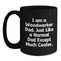 Load image into Gallery viewer, Gifts from Dads to Woodworker Men, Funny Dad Jokes for Graduation Unique Gifts, 11oz Black Coffee Mug - Main