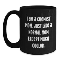 Load image into Gallery viewer, Funny Gifts for Chemist Mom Graduation Unique Mugs, Gifts from Family to Chemist, Black Coffee Mug - Main