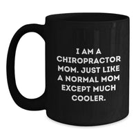 Load image into Gallery viewer, Chiropractor Gifts for Men - Funny Black Coffee Mugs, I Am A Chiropractor Mom Except Much Cooler, Unique Graduation Gifts from Mom to Chiropractor Son or Daughter - Main