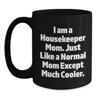 Load image into Gallery viewer, Funny Housekeeper Gifts, Housekeeper Mom Black Coffee Mug, Unique Graduation Gifts for Housekeeper Friends, Gifts from Family - Main
