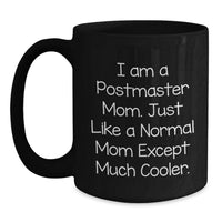 Load image into Gallery viewer, Gifts from Family - Postmaster Mom Black Coffee Mug, Funny Quote for Postmaster Graduation Unique Gifts - Main