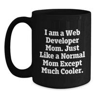 Load image into Gallery viewer, Funny Web Developer Mom Coffee Mug Gifts for Web Developer Friends from Women - Unique Graduation Unique Gifts - Main