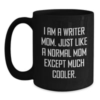 Load image into Gallery viewer, Gifts from Family for Writer Graduation Unique Funny Black Coffee Mugs - I Am A Writer Mom - Main