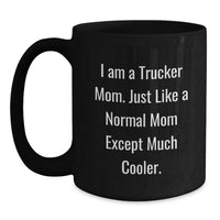 Load image into Gallery viewer, Trucker Mom Gifts Funny Graduation Unique Black Coffee Mugs for Truckers by Friends and Family - Main