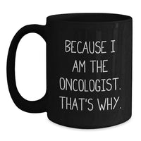 Load image into Gallery viewer, Oncologist Gifts from Family Black Coffee Mug - Funny Quote for Graduation Unique Gifts - Main