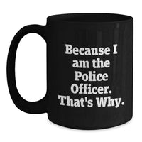 Load image into Gallery viewer, Police Officer Funny Coffee Mugs Gifts from Family for Police Officer Graduation Unique - Main